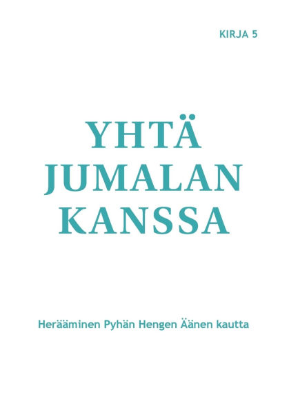 Yhtï¿½ Jumalan kanssa: Herï¿½ï¿½minen Pyhï¿½n Hengen ï¿½ï¿½nen kautta