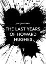 The Last Years of Howard Hughes