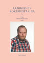 ï¿½ï¿½nimiehen kokemustarina: Yhden kokemusasiantuntijan tarina