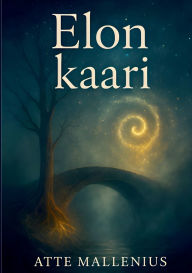 Title: Elon kaari, Author: Atte Mallenius