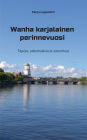 Wanha karjalainen perinnevuosi: Tapoja, uskomuksia ja sanontoja