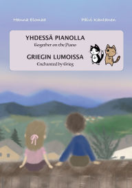 Title: Yhdessï¿½ pianolla Griegin lumoissa, Author: Hanna Elomaa
