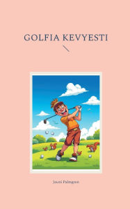 Title: Golfia kevyesti, Author: Jouni Palmgren