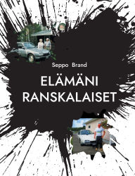 Title: Elï¿½mï¿½ni ranskalaiset, Author: Seppo Brand