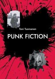 Title: Punk Fiction: Johanneksen evankeliumi, Author: Toni Tuomanen