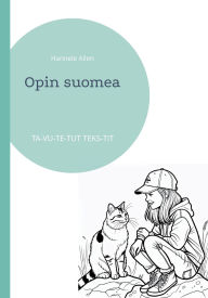 Title: Opin suomea: Ta-Vu-Te-Tut Teks-Tit, Author: Hannele Allen