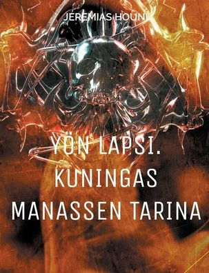 Yï¿½n lapsi. Kuningas Manassen tarina