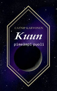 Title: Kuun pimeÃ¯Â¿Â½mpi puoli: Darker side of the moon, Author: Catnip Karvonen