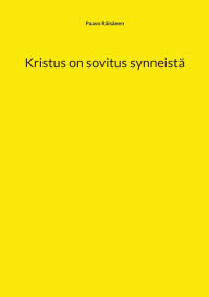 Title: Kristus on sovitus synneistï¿½, Author: Paavo Rïisïnen