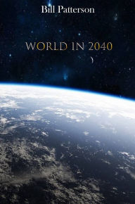 Title: World in 2040, Author: Bill Patterson