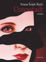 Title: Unterstadt, Author: Ivana Sojat-Kuci
