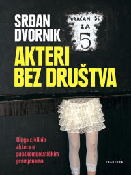 Title: Akteri bez drustva, Author: Srdan Dvornik