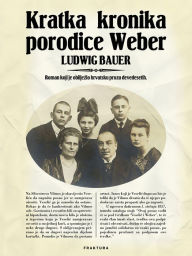 Title: Kratka kronika porodice Weber, Author: Ludwig Bauer