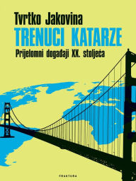 Title: Trenuci katarze, Author: Tvrtko Jakovina