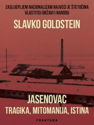 Title: Jasenovac - tragika, mitomanija, istina, Author: Slavko Goldstein