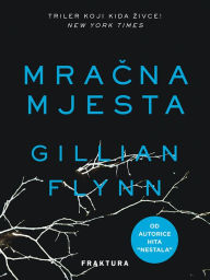 Title: Mracna mjesta, Author: Gillian Flynn