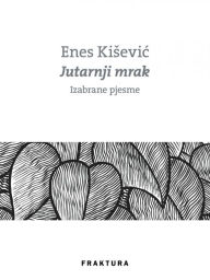 Title: Jutarnji mrak, Author: Enes Kisevic