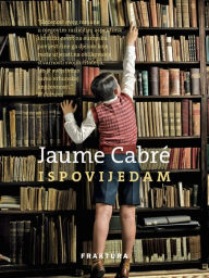 Title: Ispovijedam, Author: Jaume Cabré