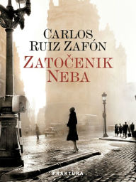 Title: Zatocenik neba, Author: Carlos Ruiz Zafón