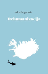 Title: Dehumanizacija, Author: valter hugo mãe