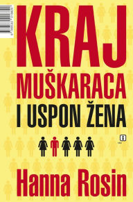 Title: Kraj muškaraca i uspon žena, Author: Hanna Rosin