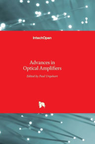 Title: Advances in Optical Amplifiers, Author: Paul Urquhart