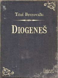 Title: Diogeneš, Author: Tituš Brezovački