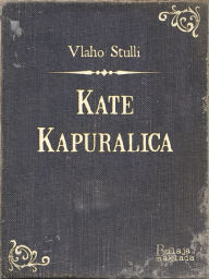 Title: Kate Kapuralica, Author: Vlaho Stulli