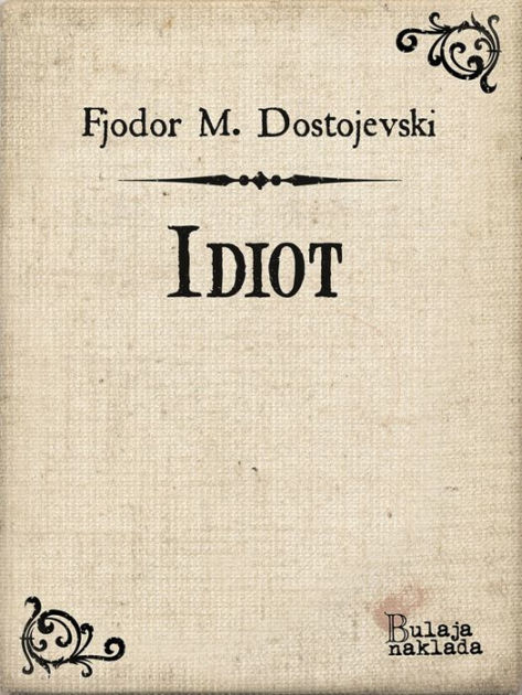 Idiot By Fjodor M Dostojevski Ebook Barnes Noble