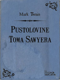 Title: Pustolovine Toma Sawyera, Author: Mark Twain