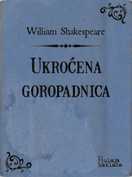 Title: Ukroćena goropadnica, Author: William Shakespeare