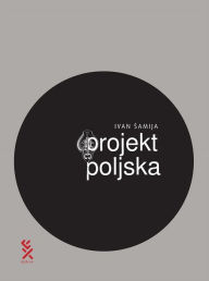 Title: Projekt Poljska: poezija, Author: Ivan Samija