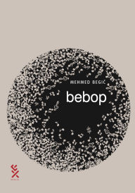 Title: Bebop, Author: Mehmed Begic