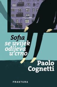 Title: Sofia se uvijek odijeva u crno, Author: Paolo Cognetti