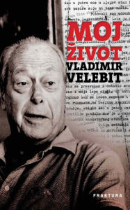 Title: Moj zivot, Author: Vladimir Velebit