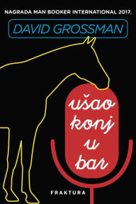 Title: Usao konj u bar, Author: David Grossman