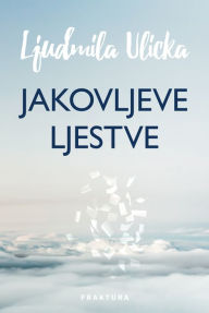 Title: Jakovljeve ljestve, Author: Ljudmila Ulicka