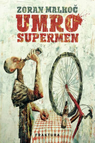 Title: Umro Supermen, Author: Zoran Malkoc