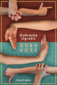 Title: Doba koze, Author: Dubravka Ugresic