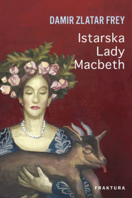 Title: Istarska Lady Macbeth, Author: Damir Zlatar Frey