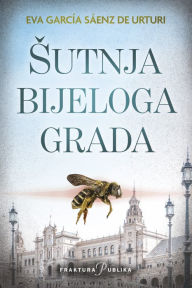 Title: Sutnja bijeloga grada, Author: Eva García Sáenz de Urturi