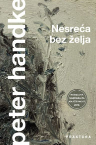 Title: Nesreca bez zelja, Author: Peter Handke