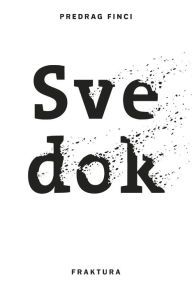 Title: Sve dok, Author: Predrag Finci