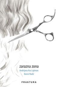 Title: Zarazna zona, Author: Andrijana Kos Lajtman