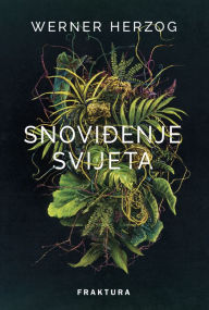 Title: Snovidenje svijeta, Author: Werner Herzog