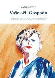 Title: Vase oči, Gospođo, Author: Ivanka Paul