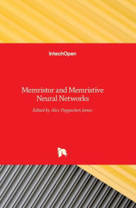 Title: Memristor and Memristive Neural Networks, Author: Alex James