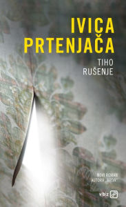 Title: Tiho rusenje, Author: Ivica Prtenjaca