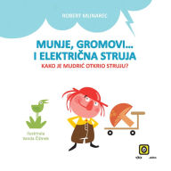 Title: Munje, gromovi... i elektricna struja: Kako je Mudric otkrio struju?, Author: Robert Mlinarec