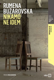 Title: Nikamo ne idem, Author: Rumena Buzarovska